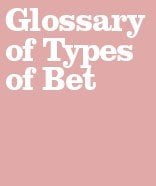 Glossary of types of bets